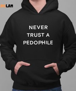 Never Trust A Pedophile Shirt 2 1