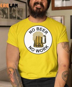 No Beer No Work Shirt 9 gold