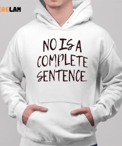 No Is A Complete Sentence Shirt 2 1