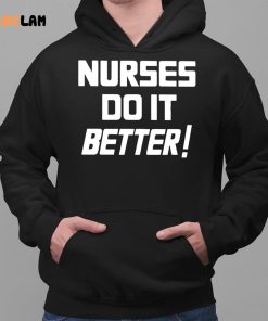 Nurses Do It Better Shirt 2 1
