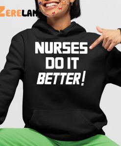 Nurses Do It Better Shirt 4 1
