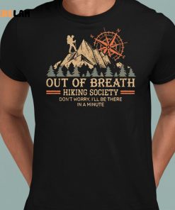 Out Of Breath Hiking Society Dont Worry Ill Be There In A Minute Shirt 8 1
