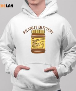 Peanut Butter Not Created In Ames Shirt 2 1