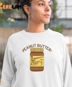 Peanut Butter Not Created In Ames Shirt 3 1