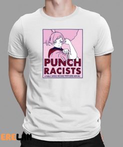 Punch Racists A Public Service Message From Gund Arm Inc Shirt 1 1