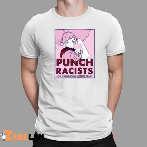 Punch Racists A Public Service Message From Gund Arm Inc Shirt