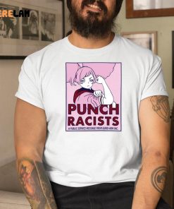 Punch Racists A Public Service Message From Gund Arm Inc Shirt 9 1