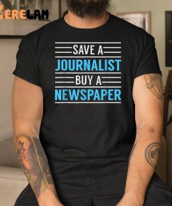 Redlands Save A Journalist Buy A Newspaper Shirt 3 1