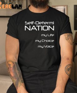Self Detemi Nation My Life My Choice My Voice Shirt 3 1