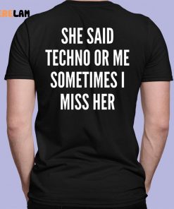 She Said Rave Or Me Sometimes I Miss Her Shirt 1