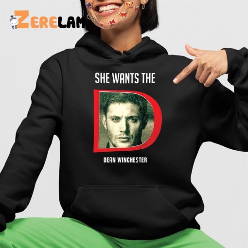 She Wants The Dean Winchester Shirt