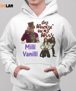 She Wonkin On My Willy Till I Milli Vanilli Shirt 2 1
