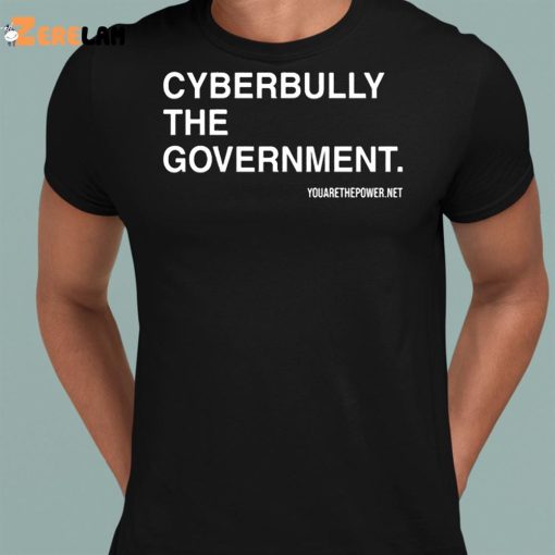 Spike Cohen Cyberbully The Government Shirt