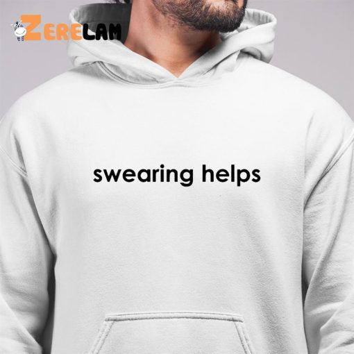 Swearing Helps Shirt