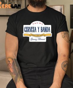 Tacos Cerveza Y banda Shirt 3 1