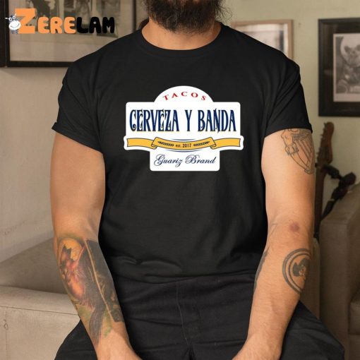 Tacos Cerveza Y banda Shirt