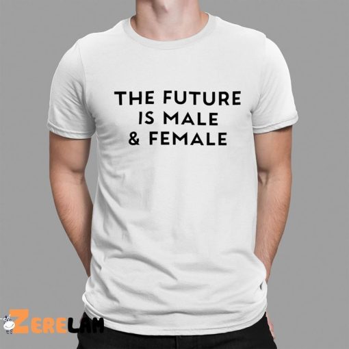 The Future Is Male And Female Shirt