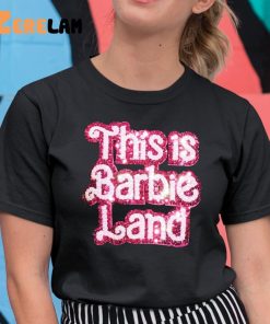 This Is Barbie Land Shirt