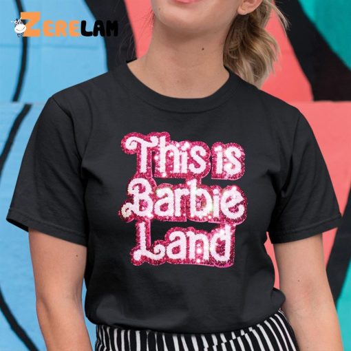 This Is Barbie Land Shirt