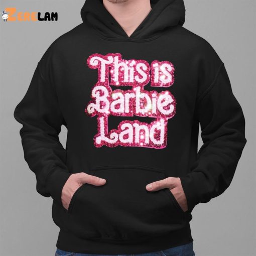 This Is Barbie Land Shirt