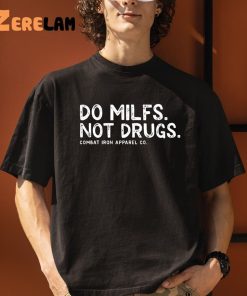 Tommy Pham Do Milfs Not Drugs Combat Iron Apparel Co Shirt 5 1