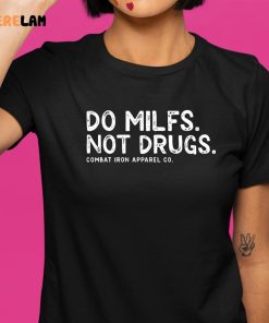 Tommy Pham Do Milfs Not Drugs Combat Iron Apparel Co Shirt 9 1