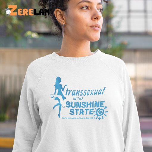 Transsexual In The Sunshine State Shirt