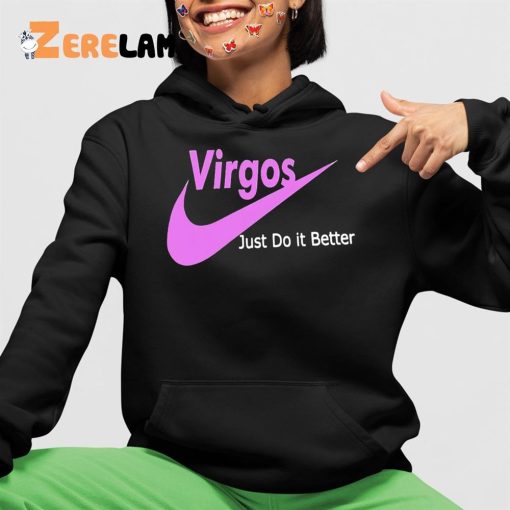 Virgos Just Do It Better Shirt