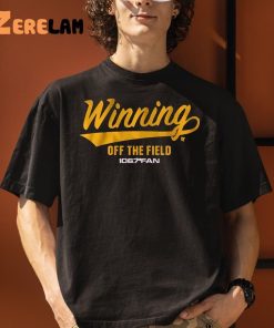 Winning Off The Field Forever Shirt