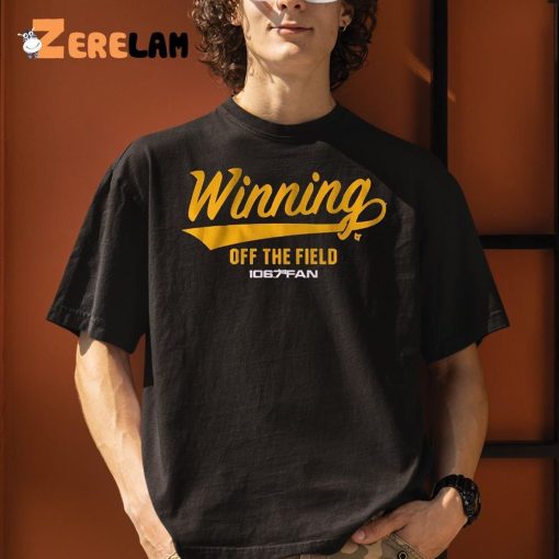 Winning Off The Field Forever Shirt