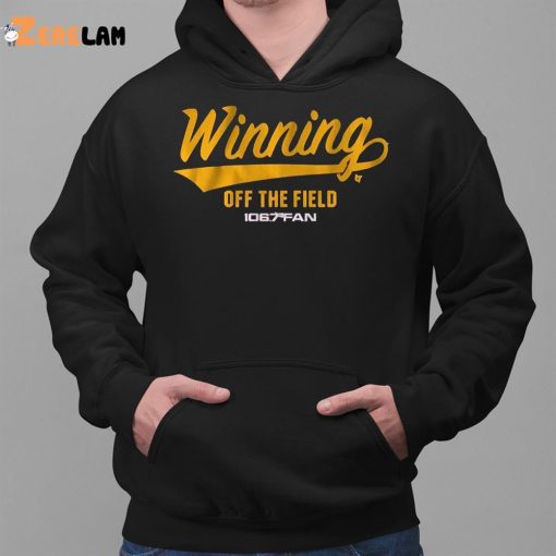 Winning Off The Field Forever Shirt