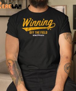 Winning Off The Field Forever Shirt 3 1