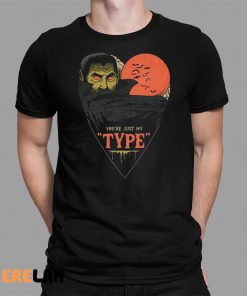 You’re Just My Type Shirt Halloween