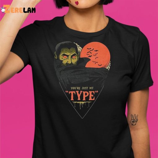 You’re Just My Type Shirt Halloween