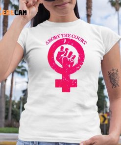 Abort The Court Abortion Rights 1287 Shirt 6 1