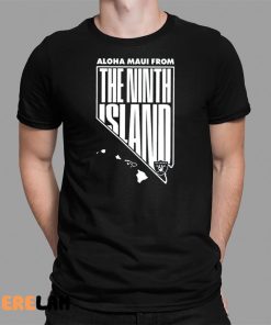 Raiders Maui Shirt Aloha Maui From The Ninth Island Las Vegas Raiders Shirt  Maui Strong Shirt Fundraiser Lahaina Strong Shirt - Trendingnowe