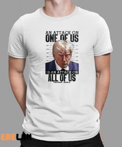 An Attack On Of Us Donald Trump Mugshot shirt 1 1