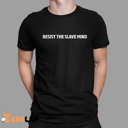 Andrew Tate Resist The Slave Mind Shirt