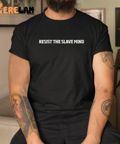 Andrew Tate Resist The Slave Mind Shirt 3 1