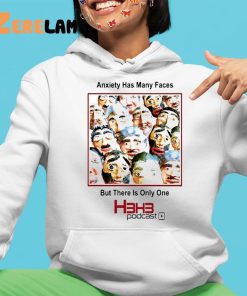 Anxiety Has Many Faces But There Is Only One H3h3 Podcast Shirt 4 1