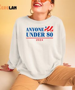 Anyone Under 80 2024 shirt 3 1