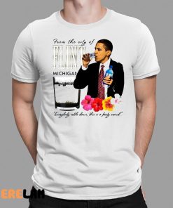 Barack Obama From The City Of Flint Michigan Shirt