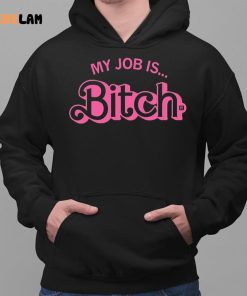Barbie My Job Is Bitch Shirt 2 1