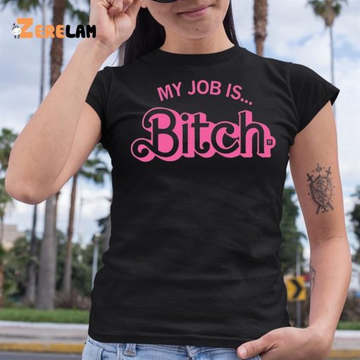 Barbie My Job Is Bitch Shirt
