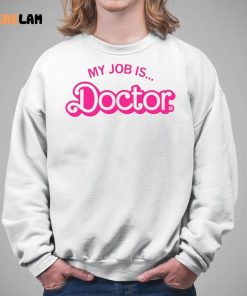 Barbie My Job Is Doctor Shirt 5 1