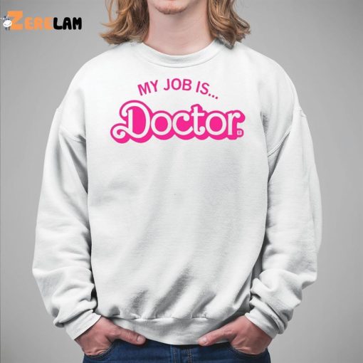 Barbie My Job Is Doctor Shirt