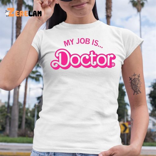 Barbie My Job Is Doctor Shirt