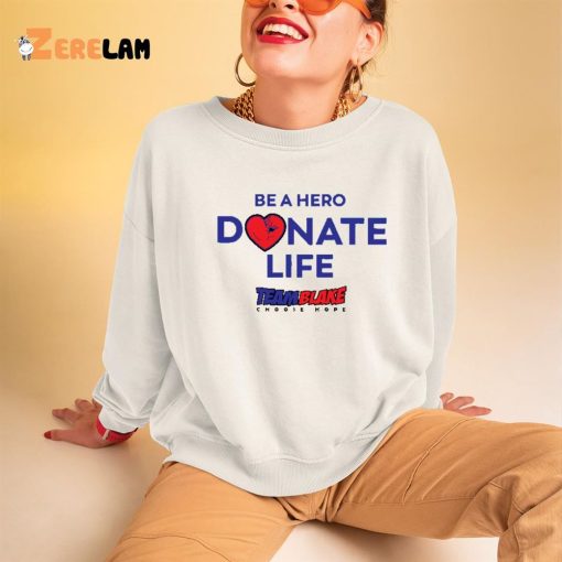 Be A Hero Donate Lift TeamBalke Shirt