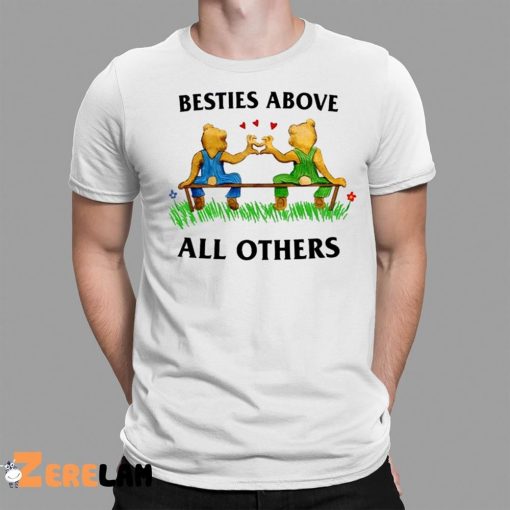 Besties Above All Others Shirt