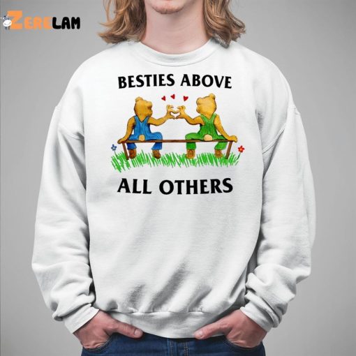 Besties Above All Others Shirt
